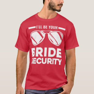 Frauen Ich werde deine Hochzeit mit Brautsicherhei T-Shirt