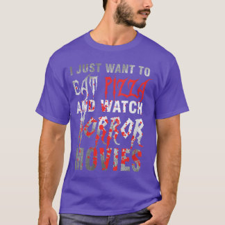 Frauen Ich Will Nur Pizza Essen Und Horrorfilme Se T-Shirt