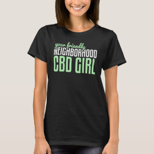 Frauen Ihr freundliches Cbd Girl aus der Nachbarsc T-Shirt