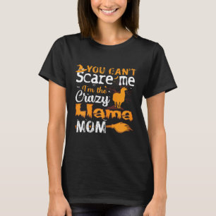 Frauen Ihr könnt verrückte Llama-Mama Halloween ni T-Shirt