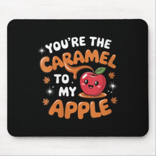 Frauen Ihr Seid Das Karamell Zu Meinem Apfel Fall Mousepad