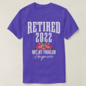 Frauen im Jahr 2022 erschöpft, nicht mein Problem T-Shirt (Design vorne)