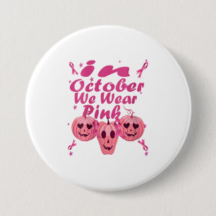 Frauen im Oktober tragen wir Pink Pumpkin Geschenk Button