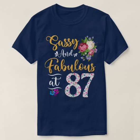 Frauen im Sassy & Fabulous Floral im Alter von 87  T-Shirt (Design vorne)