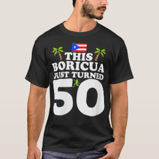 Frauen in dieser Boricua gerade gedreht 50 Puerto  T-Shirt