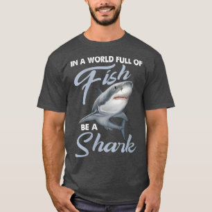 Frauen in einer Welt voller Fische sind ein HaiSch T-Shirt