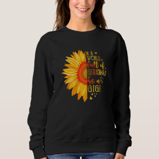Frauen in einer Welt voller Omas seien Gigi Sonnen Sweatshirt