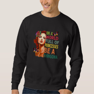Frauen in einer Welt voller Prinzessinnen sind ein Sweatshirt