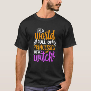 Frauen in einer Welt voller Prinzessinnen sind ein T-Shirt