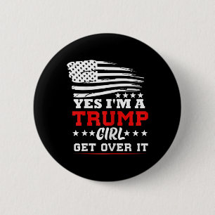 Frauen Ja Ich Bin Ein Trump Mädchen Komm Darüber H Button
