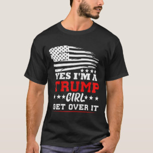 Frauen Ja Ich Bin Ein Trump Mädchen Komm Drüber We T-Shirt