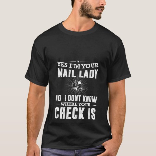 Frauen Ja, ich bin Ihre Mail Lady Funny Postarbeit T-Shirt (Vorderseite)