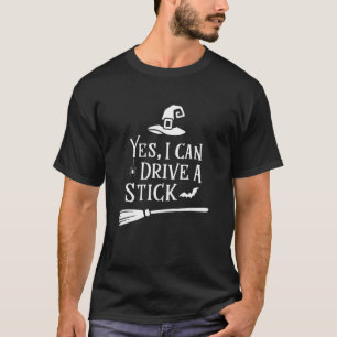 Frauen Ja Ich Kann Ein Schaltgetriebe Fahren Besen T-Shirt