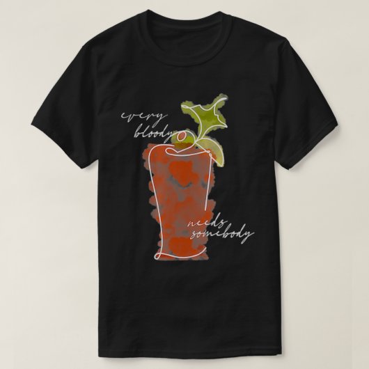 Frauen jeden blutigen Bedarf jemand Bloody Mary Co T-Shirt (Design vorne)
