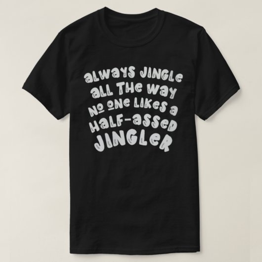 Frauen jingle immer ganz so, wie es niemanden gefä T-Shirt (Design vorne)