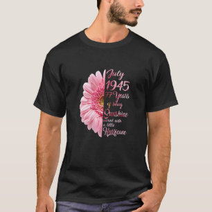 Frauen Juli Mädchen 1945 77 Jahre alt 77. Geburtst T-Shirt