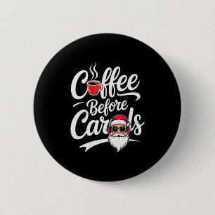Frauen Kaffee vor Weihnachtsliedern Lustiger Kaffe Button