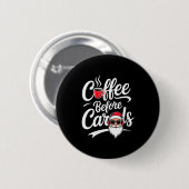 Frauen Kaffee vor Weihnachtsliedern Lustiger Kaffe Button (Vorne & Hinten)