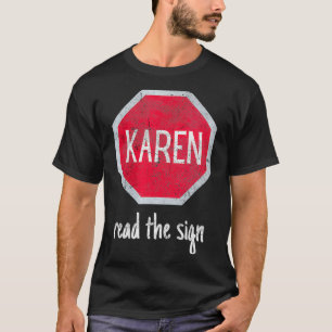 Frauen Karen Meme Rela Stopp & Read the Sign Trend T-Shirt