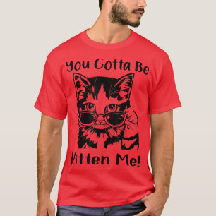 Frauen Katze, die du kätzchen wirst T-Shirt