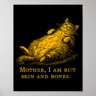 Frauen Katze Mutter Ich Bin Aber Haut Und Knochen  Poster