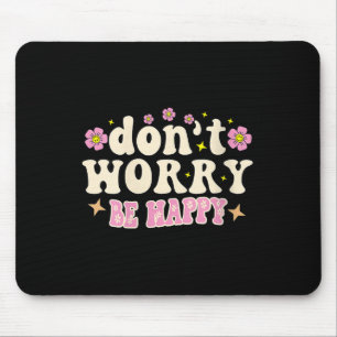 Frauen Keine Sorge Wir Werden Glücklich Groovy Ret Mousepad