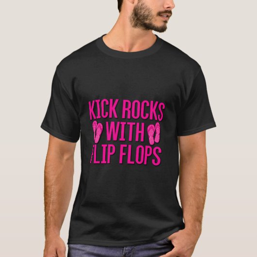 Frauen kick Rocks mit Flip Flops Pink Text Design T-Shirt (Vorderseite)