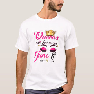 Frauen Königinnen sind am 8. Juni Geboren T-Shirt