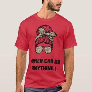 Frauen können alles tun, feministischer Feminismus T-Shirt