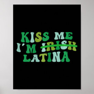 Frauen Küss mich, ich bin irische Latina - Lustige Poster
