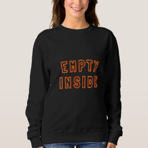 Frauen leere in Sarcastic Joke Sad Joke Cold Sweatshirt