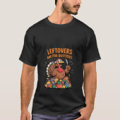Frauen Leftovers sind für Quitters Funny Turkey Fu T-Shirt (Vorderseite)