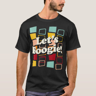 Frauen Let's Boogie, Cool 60er 70er Hippy Tanzphra T-Shirt