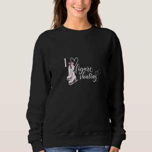 Frauen Liebe Abbildung Skaten Ice Skater Skate Lov Sweatshirt