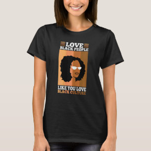 Frauen Liebe Schwarze Menschen wie Sie Liebe Black T-Shirt