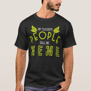 Frauen Lieblings-Leute nennen mich Meme Green Leaf T-Shirt