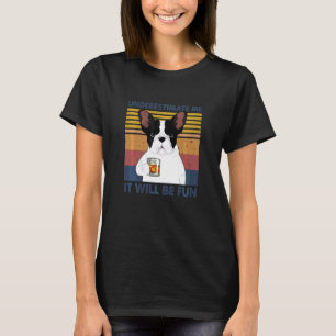 Frauen lustig unterschätzen mich, es wird Spaß mac T-Shirt