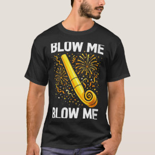 Frauen Lustiger Blow Me Kiss Me Frohes Neues Jahr T-Shirt