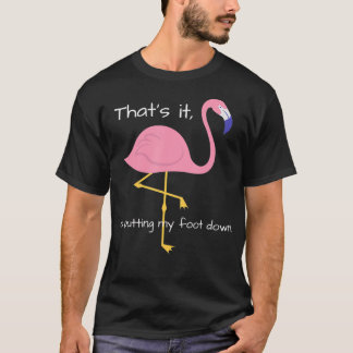 Frauen lustiges Flamingo-Slogan Spaß Mummergeschen T-Shirt