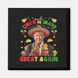 Frauen machen Cinco De Mayo wieder großartig Trump Magnet