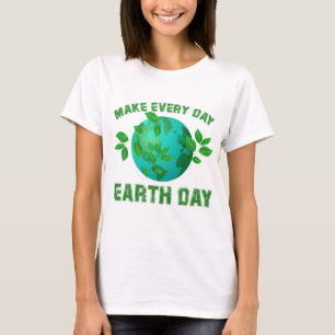 Frauen machen jeden Tag den 22. Tag des Umwelttage T-Shirt