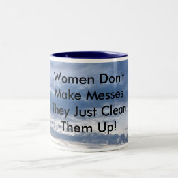 Frauen machen keine Unordnung Zweifarbige Tasse