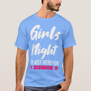 Frauen Mädchen Nacht Ich bin hier für die Haltung T-Shirt