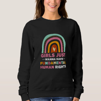 Frauen Mädchen wollen einfach nur Grundrechte habe Sweatshirt
