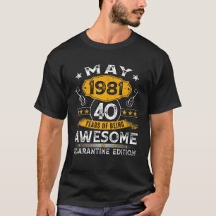 Frauen Mai Mädchen 1981 40 Jahre alt Phantastisch T-Shirt