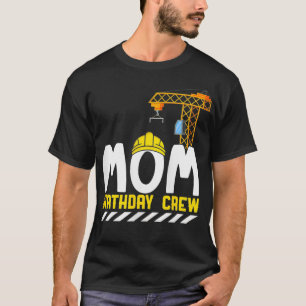 Frauen Mama Geburtstag Crew Bau Geburtstag Junge T-Shirt