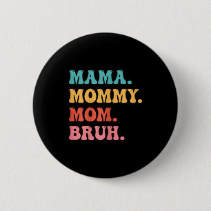 Frauen Mama Mutti Mama bruh Ma Mama groovy Retro Button