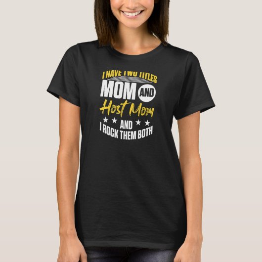 Frauen Mama und Host-Mama und ich rock beide Titel T-Shirt (Vorderseite)