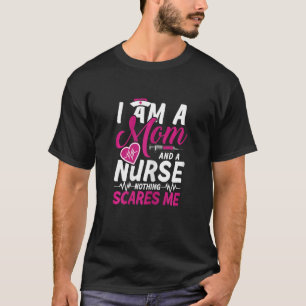 Frauen Mama und Krankenschwester nichts erschreckt T-Shirt
