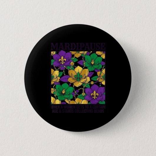 Frauen Mardipause Menopause Mardi Gras Perlen Button (Vorderseite)